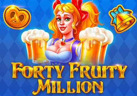 Forty Fruity Million